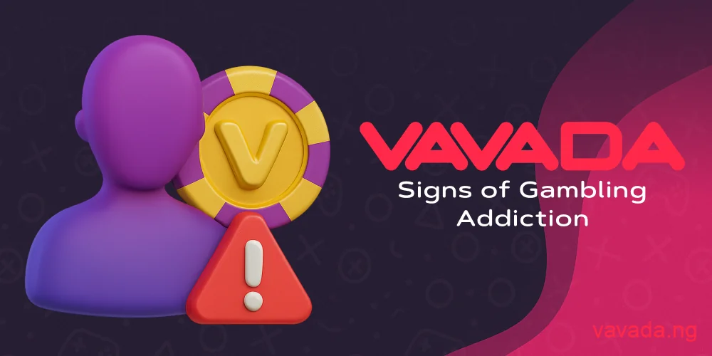 Signs of gambling addiction at Vavada